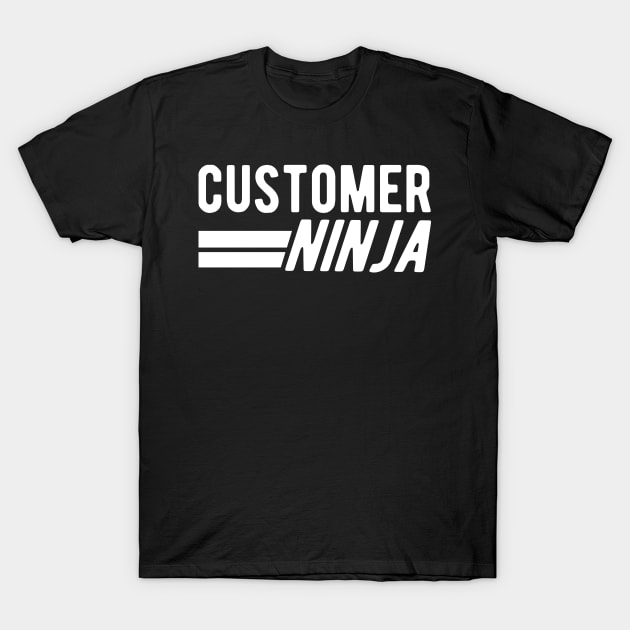 Customer Service Rep - Customer Ninja T-Shirt by KC Happy Shop